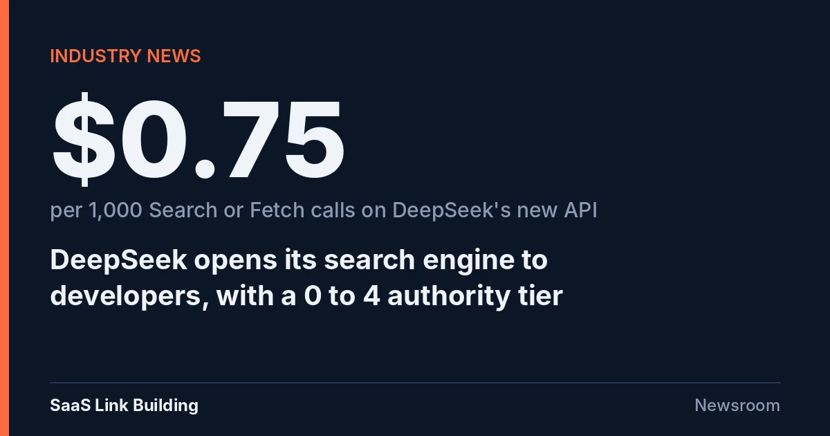 Data card: $0.75 per 1,000 Search or Fetch calls on DeepSeek's new API, with a 0 to 4 authority tier