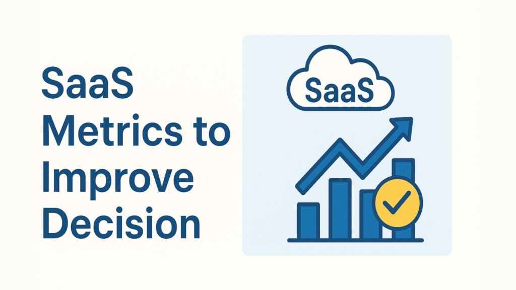 SaaS Metrics to Improve Decision