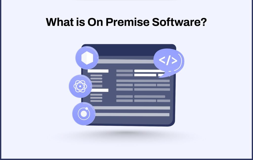 What is On Premise Software