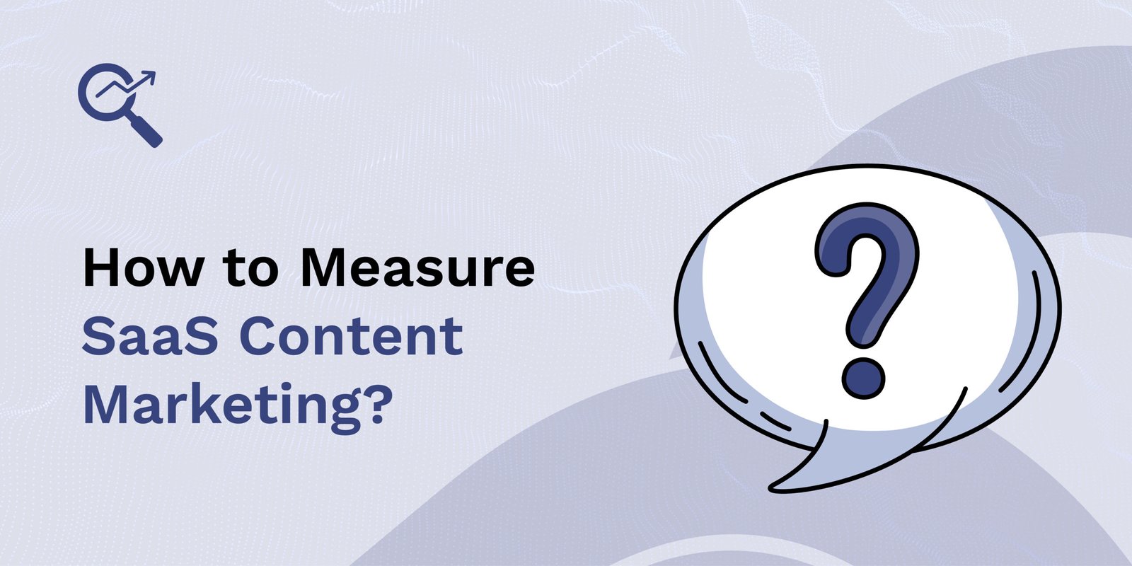 How to Measure Saas Content Marketing